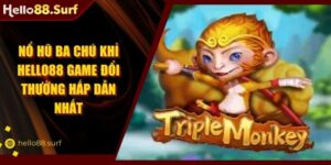 Nổ Hũ Ba Chú Khỉ Hello88 Game Đổi Thưởng Hấp Dẫn Nhất