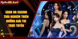 Sảnh DB Casino Trải Nghiệm Thiên Đường Giải Trí Trực Tuyến